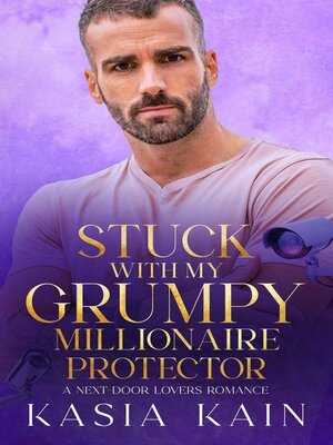 cover image of Stuck with My Grumpy Millionaire Protector